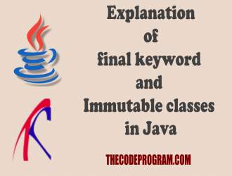 Explanation of final keyword and Immutable classes in Java